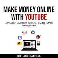 Make Money Online with YouTube - Richard Harrell