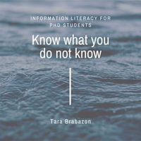 Know what you do not know - Tara Brabazon