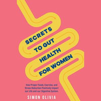 Secrets to Gut Health for Women - Olivia Simon