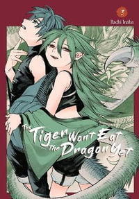 The Tiger Won't Eat the Dragon Yet, Vol. 3 - Hachi Inaba