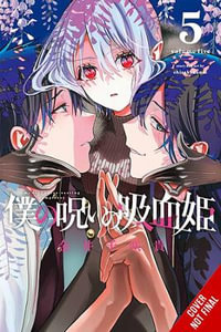 My Dear, Curse-Casting Vampiress, Vol. 5 : MY DEAR CURSE-CASTING VAMPIRESS GN - Chisaki Kanai