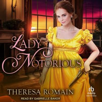 Lady Notorious : Royal Rewards : Book 4.0 - Theresa Romain