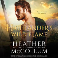 The Highlander's Wild Flame : Brotherhood of Soloway Moss : Book 1.0 - Heather McCollum