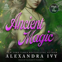 Ancient Magic : Magic for Hire : Book 2.0 - Alexandra Ivy