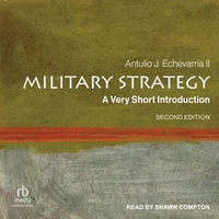 Military Strategy : A Very Short Introduction, 2nd Edition - Antulio J. Echevarria II