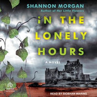 In the Lonely Hours - Shannon Morgan