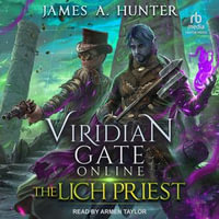 Viridian Gate Online : The Lich Priest - James A. Hunter