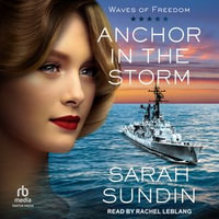 Anchor in the Storm : Waves of Freedom : Book 2.0 - Sarah Sundin