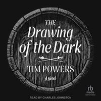 The Drawing of the Dark : A Novel - Tim Powers