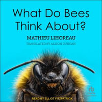 What Do Bees Think About? - Mathieu Lihoreau