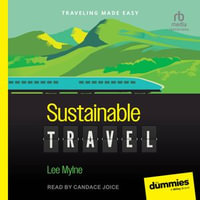 Sustainable Travel For Dummies - Lee Mylne