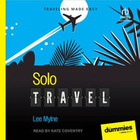 Solo Travel For Dummies - Lee Mylne