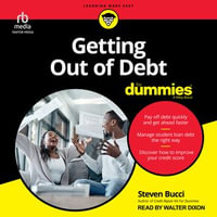 Getting Out of Debt For Dummies - Steven Bucci