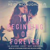 The Beginning of Forever : Beaumont Series: Next Generation : Book 6.0 - Heidi McLaughlin