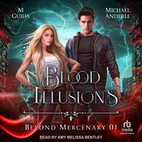 Blood Illusions : Beyond Mercenary : Book 1.0 - M Guida
