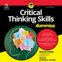 Critical Thinking Skills For Dummies, 2nd Edition - Martin Cohen