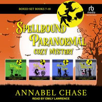 Spellbound Paranormal Cozy Mystery : Books 7-10 Boxed Set - Annabel Chase