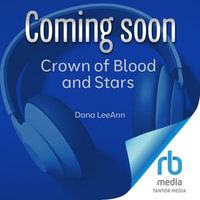 Crown of Blood and Stars : Starling : Book 1.0 - Dana LeeAnn