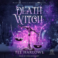 Death Witch : A Paranormal Women's Fiction Novel - Tee Harlowe