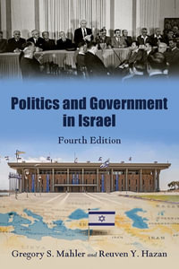 Politics and Government in Israel, Fourth Edition - Gregory S. Mahler