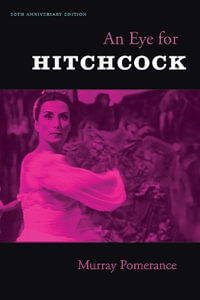 An Eye for Hitchcock : Revised Edition - Murray Pomerance