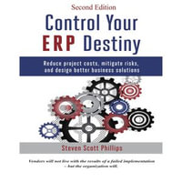 Control Your ERP Destiny (Audiobook) : Reduce Project Costs, Mitigated Risks, and Design Better Business Solutions - Steven Scott Phillips