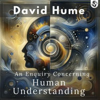 Enquiry Concerning Human Understanding, An - David Hume