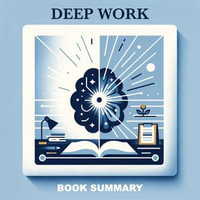 Deep Work : Book Summary - Cal Newport