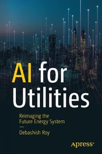 AI for Utilities : Reimagining the Future Energy System - Debashish Roy