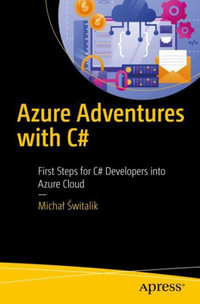 Azure Adventures with C# : First Steps for C# Developers Into Azure Cloud - Michal Świtalik