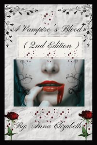 A Vampire's Blood (2nd Edition) - Anna Elizabeth