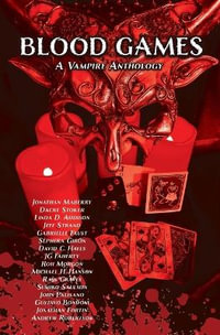 Blood Games : A Vampire Anthology - Jonathan Maberry