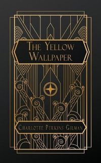 The Yellow Wallpaper - Charlotte Perkins Gilman