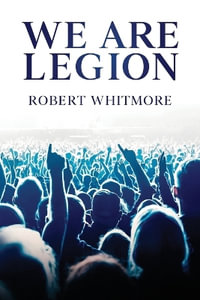 We Are Legion - Robert Whitmore