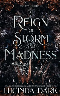 A Reign of Storm and Madness - Lucinda Dark