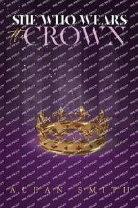 She Who Wears the Crown - Alean Smith