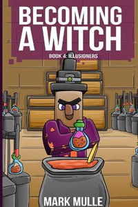 Becoming a Witch Book 4 : Illusioners - Mark Mulle