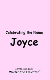 Celebrating the Name Joyce : The Poetry of First Names Book Series - Walter the Educator
