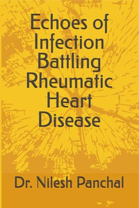 Echoes of Infection : Battling Rheumatic Heart Disease - Dr. Nilesh Panchal