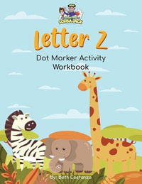 Letter Z - Dot Marker Activity Workbook - Beth Costanzo