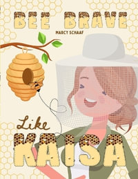 Bee Brave Like Kaisa - Marcy Schaaf