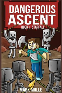 Dangerous Ascent Book 1 : Starfall - Mark 1 Mulle