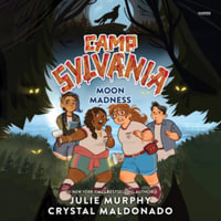 Camp Sylvania : Moon Madness - Library Edition - Crystal Maldonado