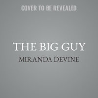 The Big Guy : Inside the Biden Family Scandal Machine - Library Edition - Miranda Devine