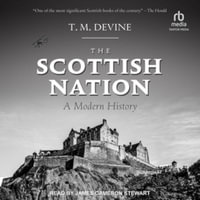 The Scottish Nation : A Modern History - T. M. Devine