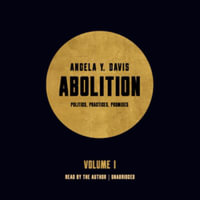 Abolition : Politics, Practices, Promises - Library Edition - Angela Y. Davis