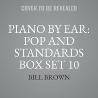 Piano by Ear : Pop and Standards Box Set 10 - Bill Brown