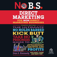 No B.s. Direct Marketing : Library Edition - Dan S. Kennedy