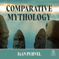 Comparative Mythology : Library Edition - Jaan Puhvet