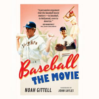 Baseball : The Movie - Noah Gittell